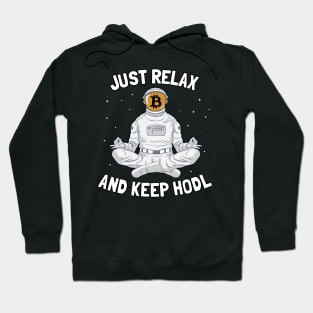 Just Relax and Keep Hodl Funny Bitcoin Gift BTC Hoodie